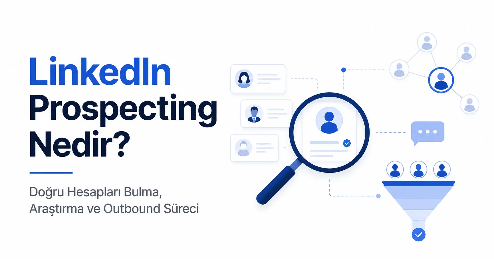LinkedIn Prospecting Nedir? B2B Satış Rehberi